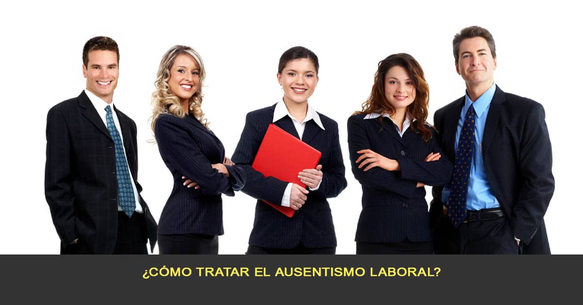 ¿cómo tratar el ausentismo laboral?