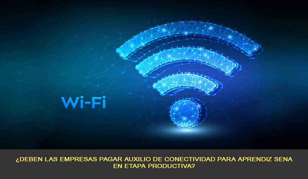 ¿Deben las empresas pagar auxilio de conectividad para aprendiz SENA?