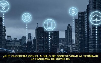 ¿Qué sucederá con el auxilio de conectividad al terminar la pandemia de COVID-19?