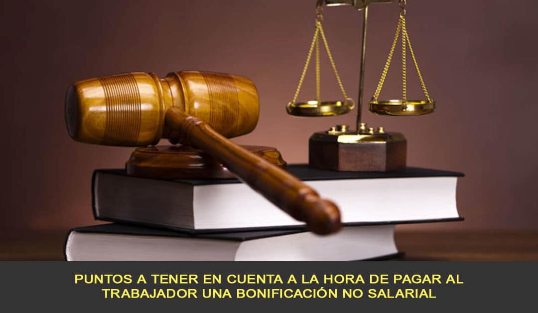 Puntos a tener en cuenta a la hora de pagar al trabajador una bonificación no salarial