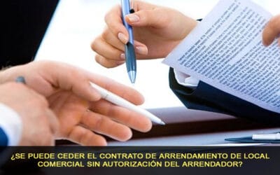 ¿Se puede ceder contrato de arrendamiento sin autorización del arrendador?