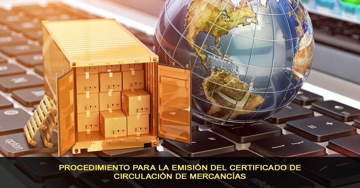 Procedimiento para la emisión del certificado de circulación de mercancías