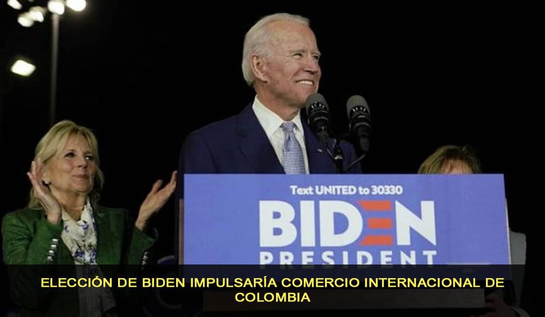 Elección de Biden impulsaría comercio internacional de Colombia