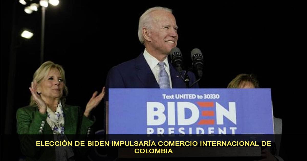 Elección de Biden impulsaría comercio internacional de Colombia