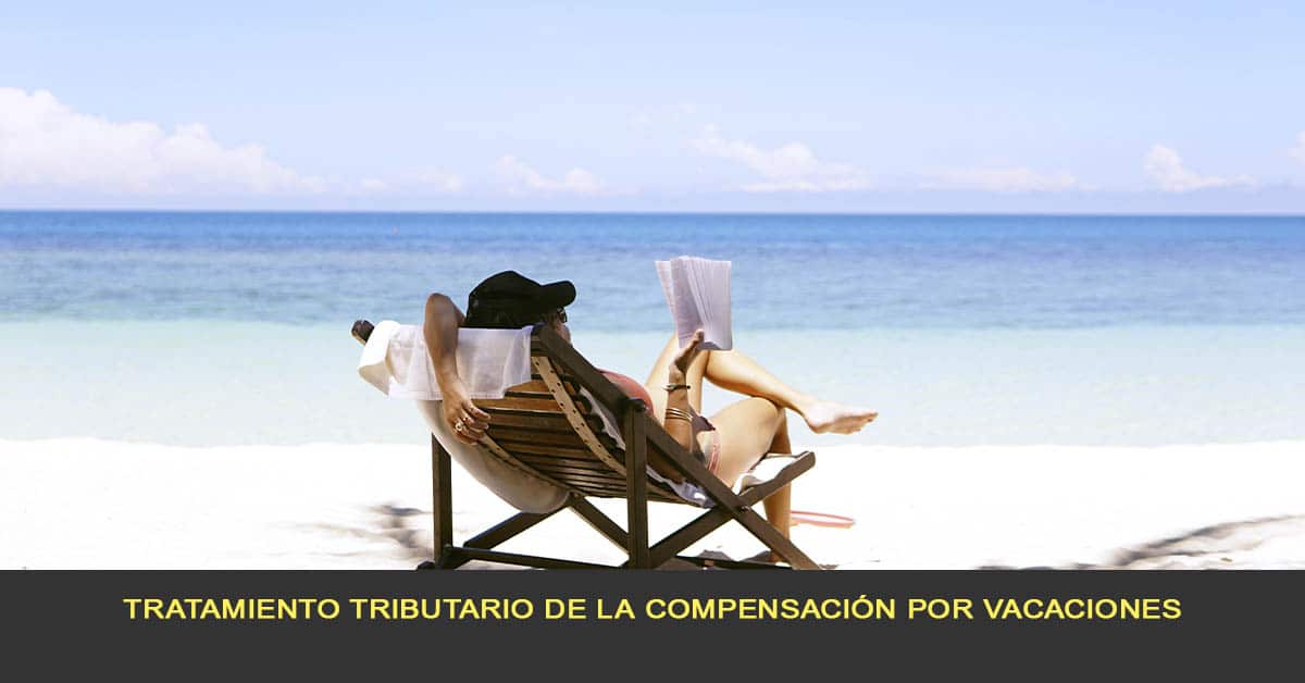 Tratamiento tributario de la compensación por vacaciones