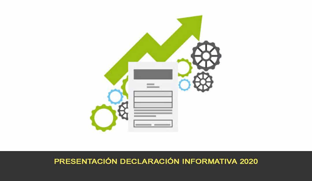 Presentación declaración informativa 2020