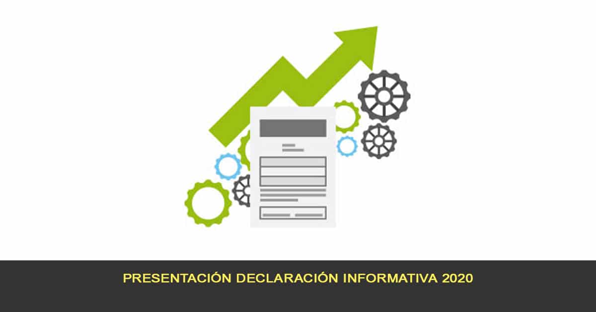 Presentación declaración informativa 2020