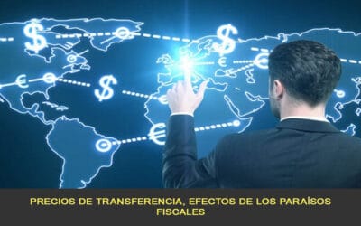 Precios de transferencia, efectos de los paraísos fiscales