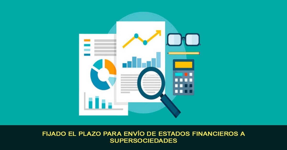 Fijado el plazo para envío de estados financieros a SuperSociedades