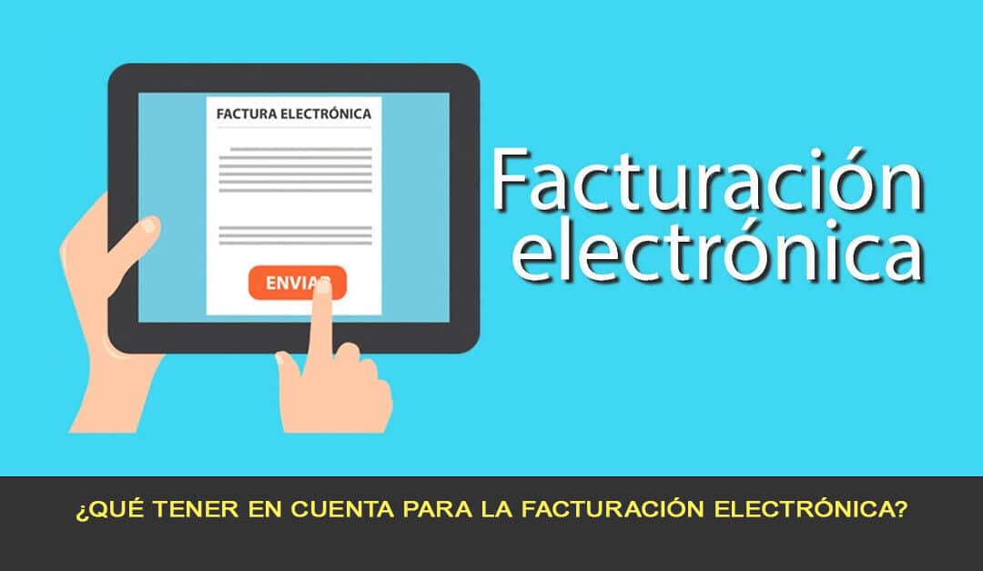 ¿Qué tener en cuenta para la facturación electrónica?