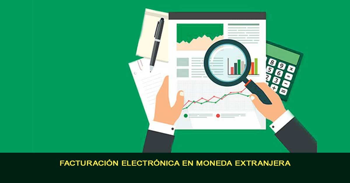 facturación electrónica en moneda extranjera