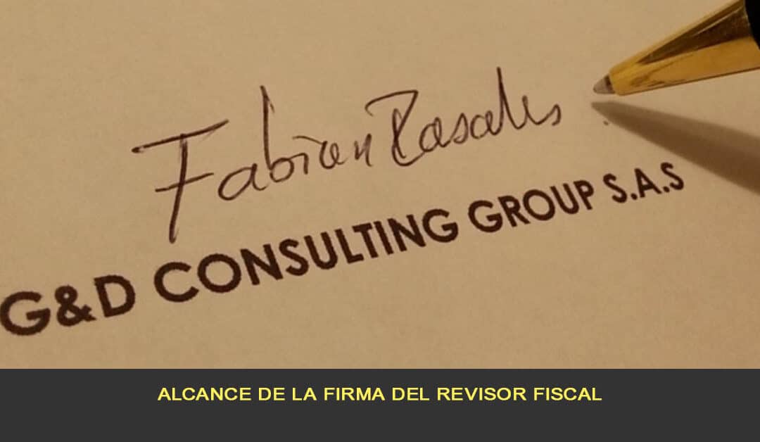 Alcance de la firma del revisor fiscal