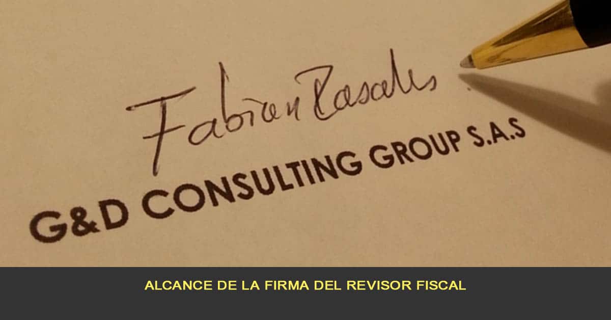 Alcance de la firma del revisor fiscal