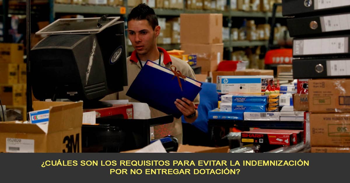 Requisitos para evitar indemnización por no entregar dotación