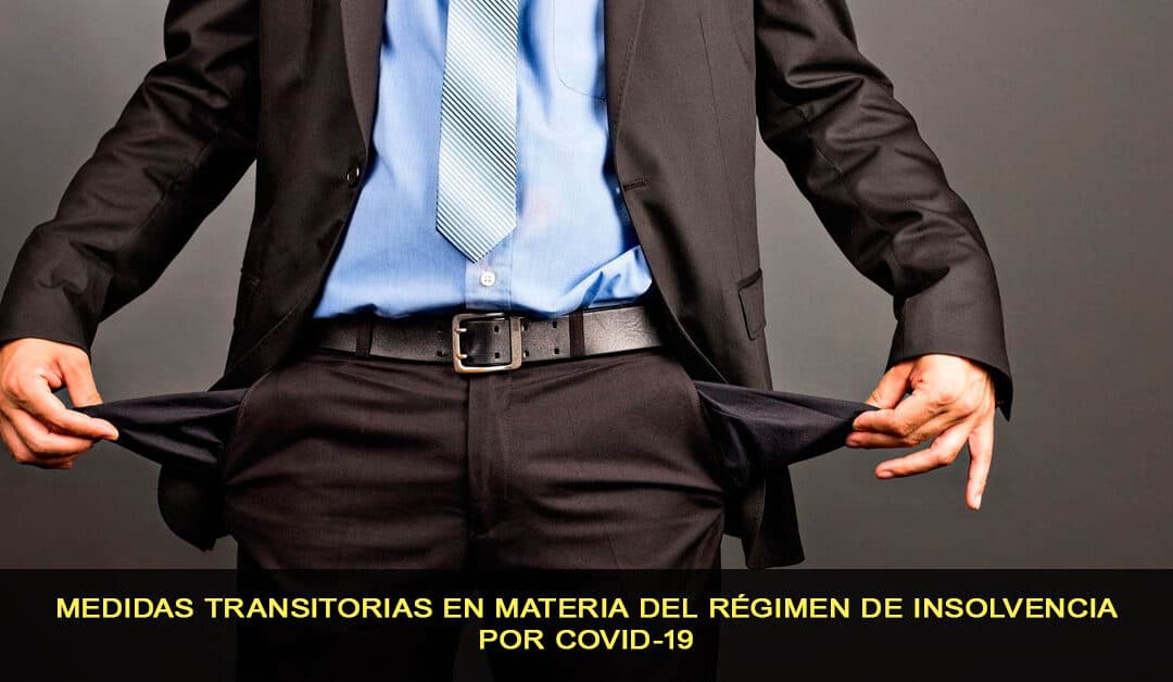 Medidas transitorias en materia del régimen de insolvencia por covid-19