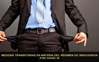 Medidas transitorias en materia del régimen de insolvencia por covid-19