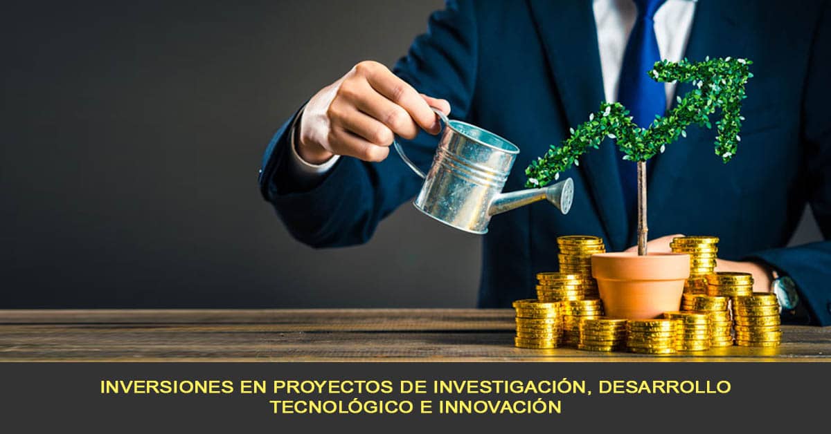 inversiones en proyectos de investigación, desarrollo tecnológico e innovación