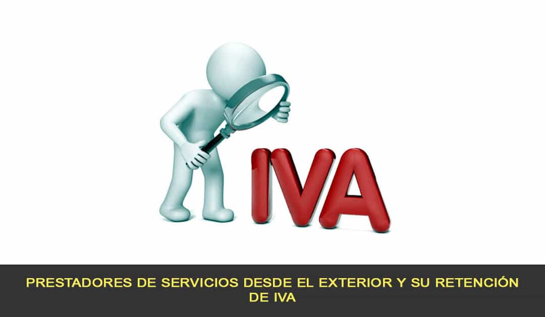 Prestadores de servicios desde el exterior y su retención de IVA