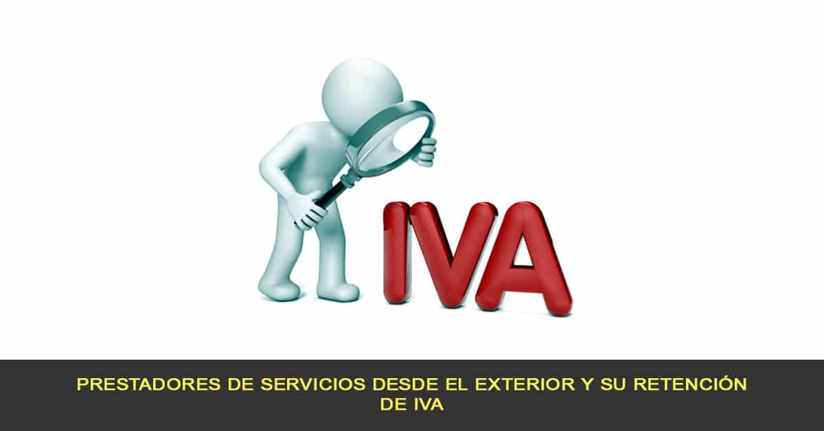 Prestadores de servicios desde el exterior y su retención de IVA