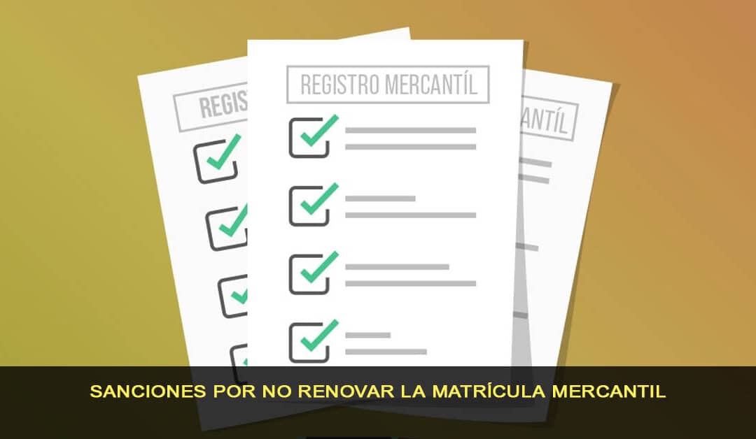 Sanciones por no renovar la matrícula mercantil