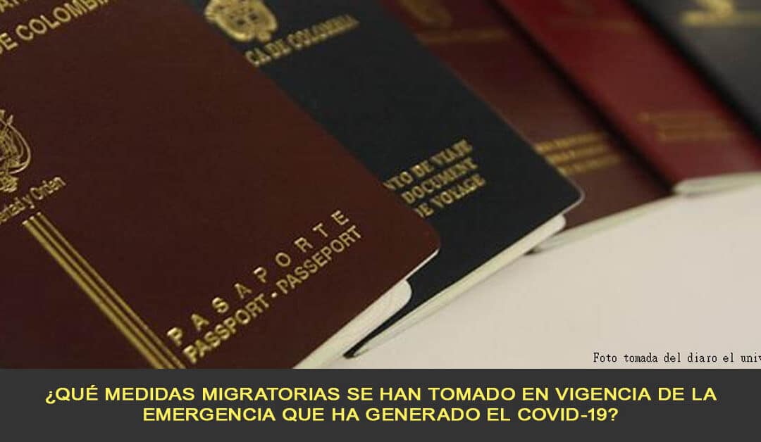 ¿Qué medidas migratorias se han tomado en vigencia de la emergencia que ha generado el covid-19?