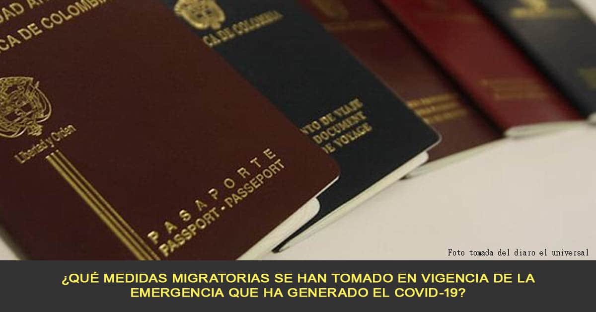 ¿Qué medidas migratorias se han tomado en vigencia de la emergencia que ha generado el covid-19?