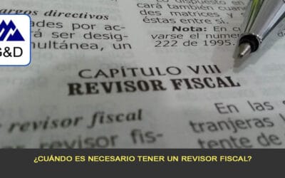 ¿Cuándo es necesario tener un revisor fiscal?