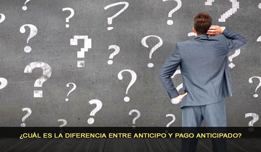 ¿Cuál es la diferencia entre anticipo y pago anticipado?