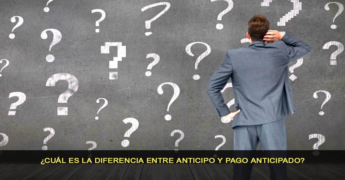 Cuál es la diferencia entre anticipo y pago anticipado