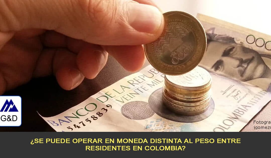 ¿Se puede operar en moneda distinta al peso entre residentes en Colombia?