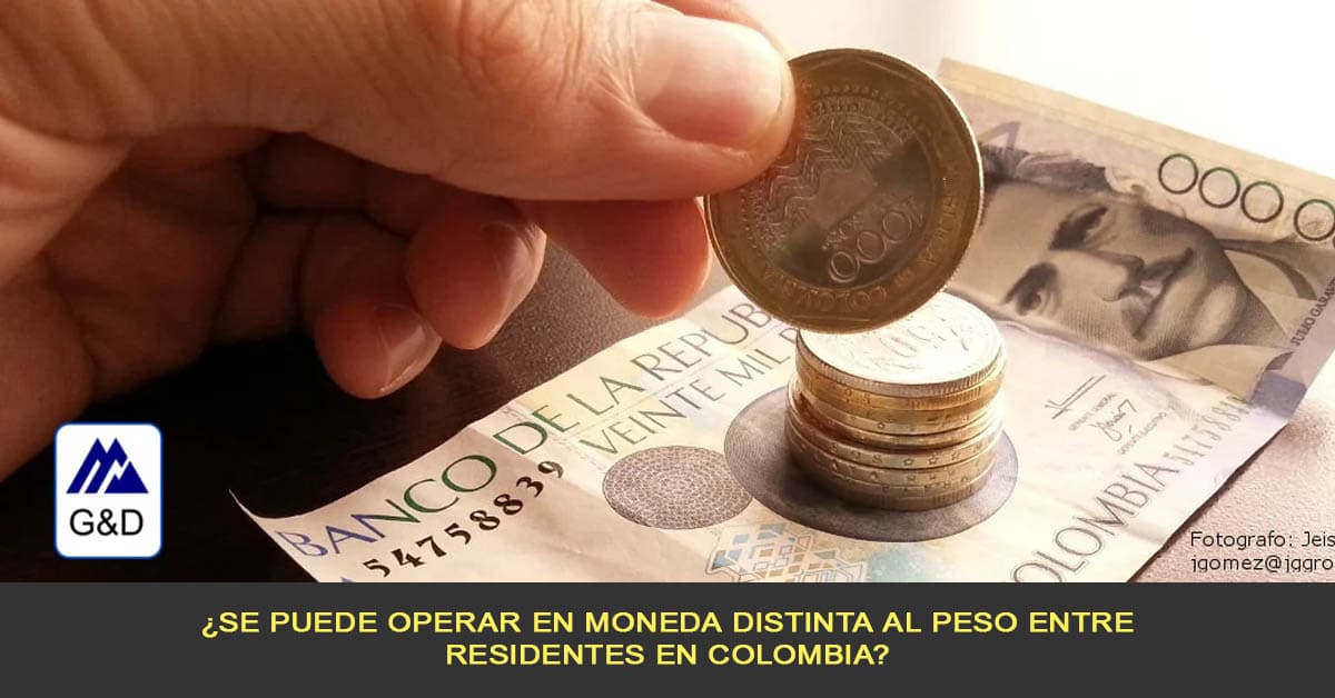 ¿Se puede operar en moneda distinta al peso entre residentes en Colombia?