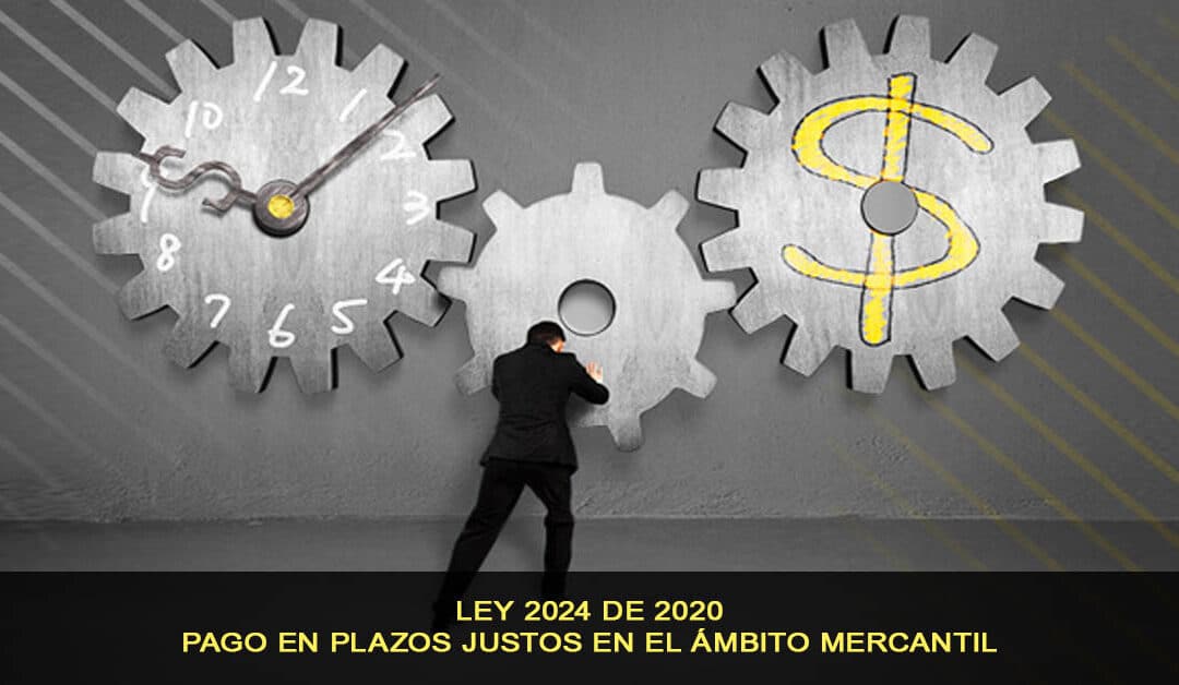 Ley 2024, Pago en plazos justos en el ámbito mercantil