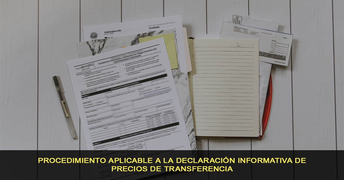 Procedimiento aplicable a la declaración informativa de precios de transferencia