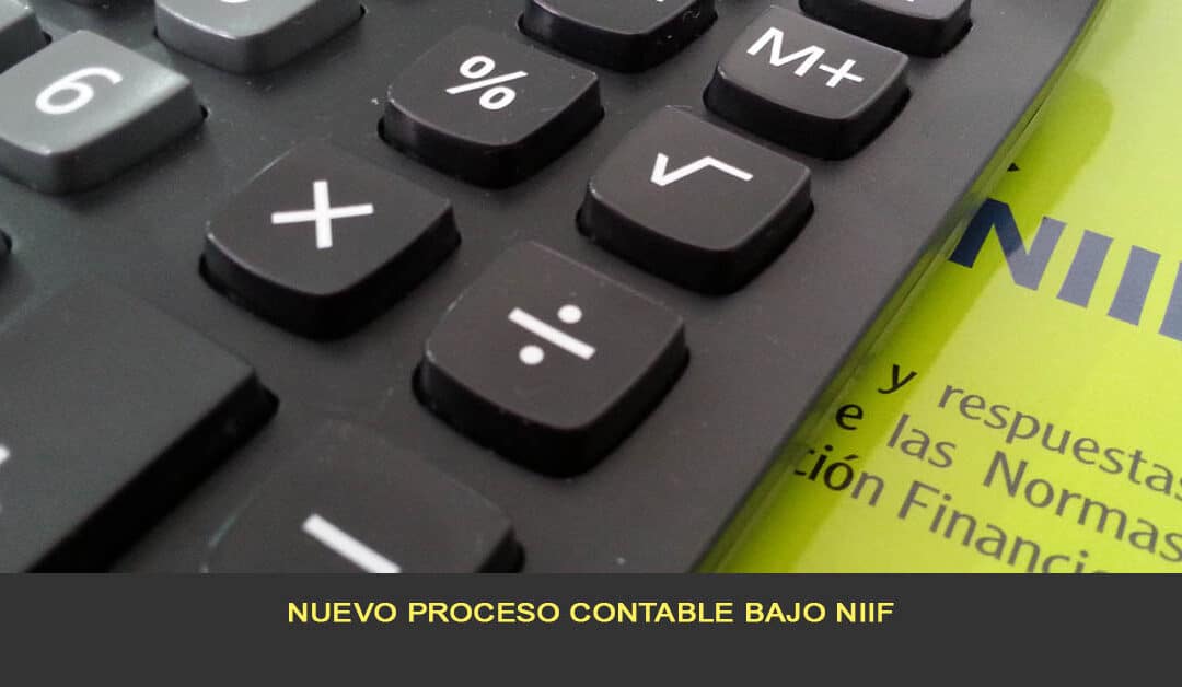 Nuevo proceso contable bajo NIIF