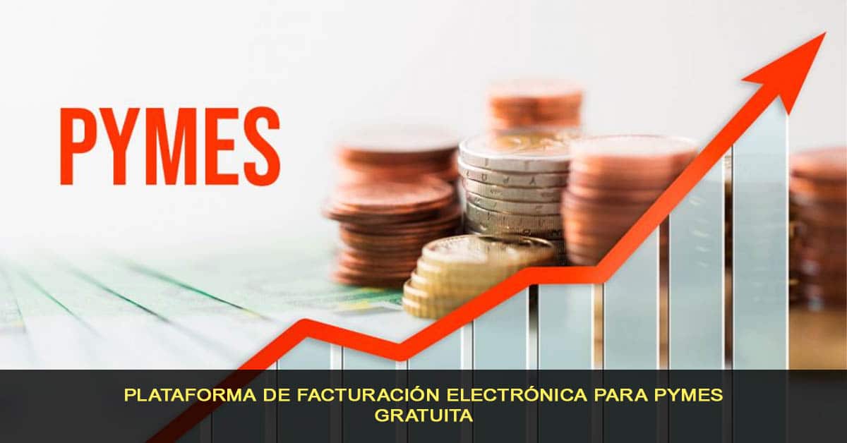 Plataforma de facturación electrónica para PYMES gratuita