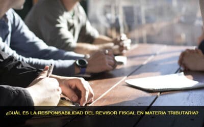 ¿Cuál es la responsabilidad del revisor fiscal en materia tributaria?