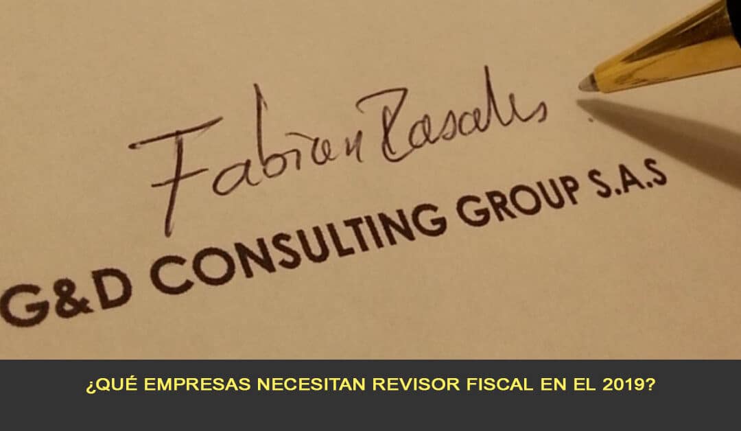 ¿Qué empresas necesitan revisor fiscal en el 2019?