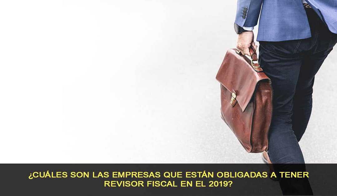 ¿Qué empresas están obligadas a tener revisor fiscal?