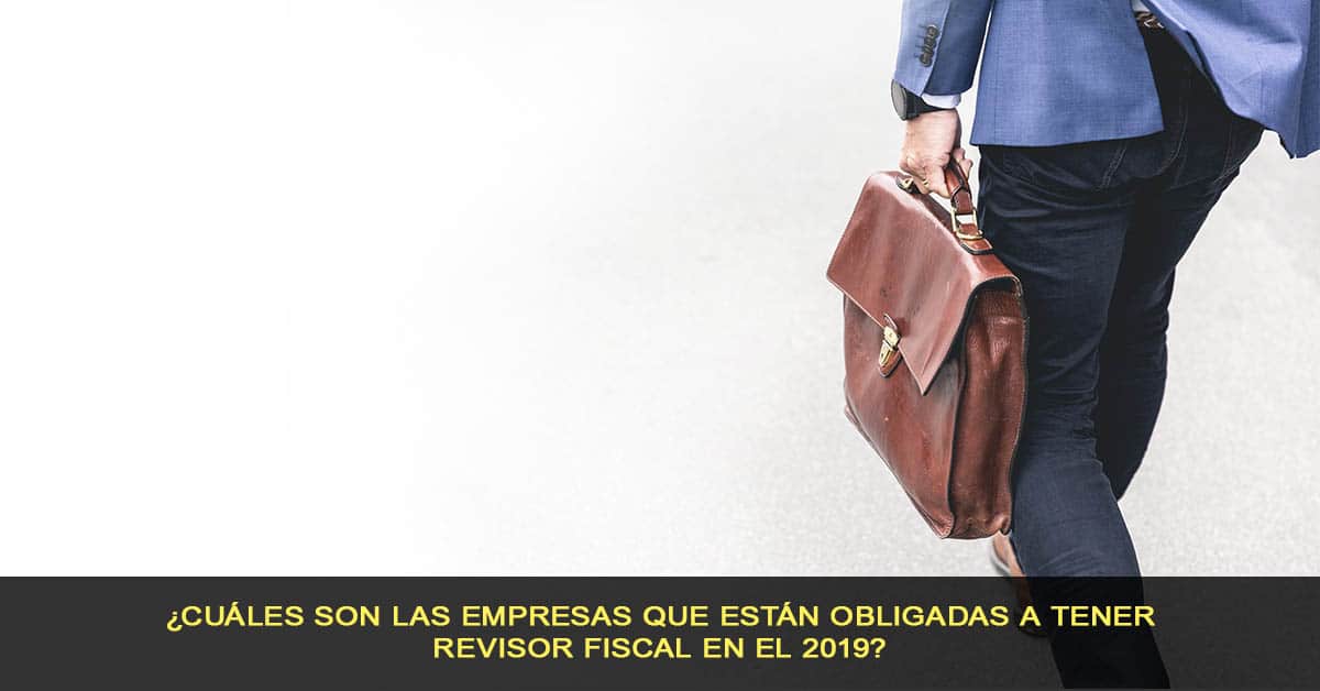 ¿Qué empresas están obligadas a tener revisor fiscal?