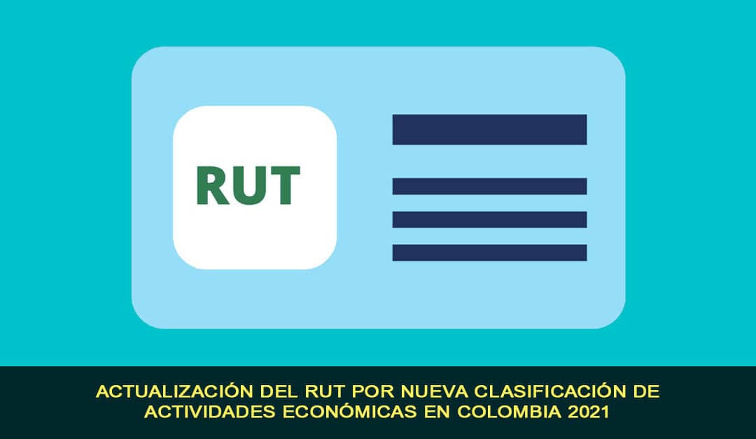 Actualización del RUT por nueva clasificación de actividades económicas