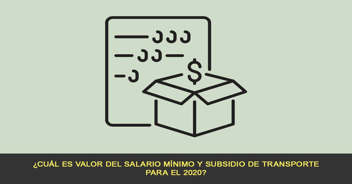 Cuál es valor del salario mínimo y subsidio de transporte para el 2020