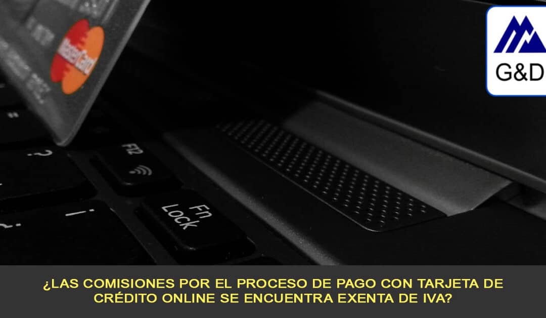 ¿Las comisiones por pago con tarjeta de crédito online están exentas de IVA?