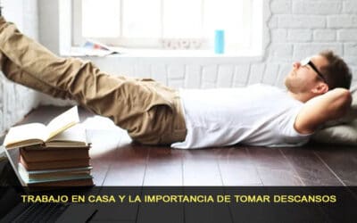 Trabajo en casa y la importancia de tomar descansos