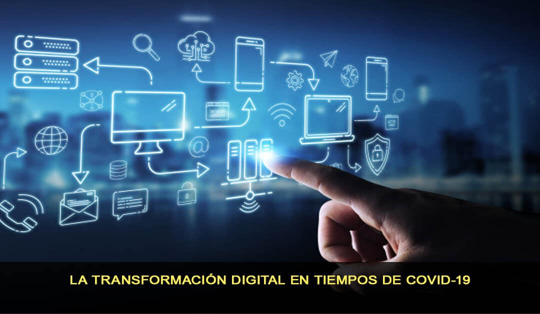 La transformación digital en tiempos de COVID-19