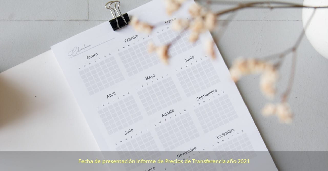 Fechas presentación Precios de Transferencia año 2021