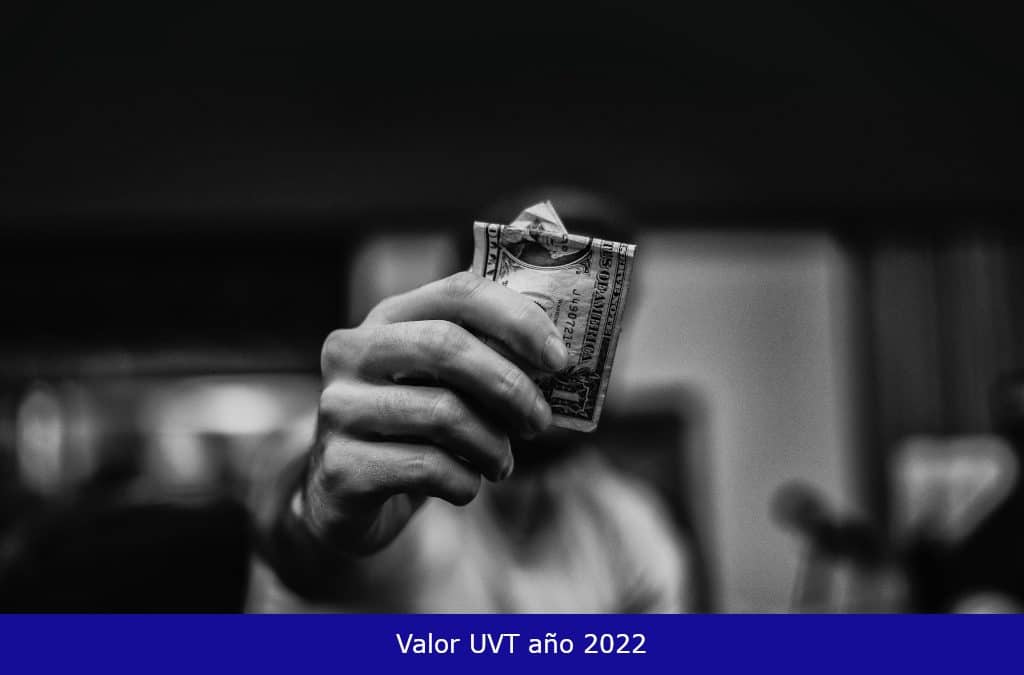 ¿Cuál es el valor UVT en el 2022?