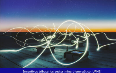 Incentivos tributarios sector minero energético, UPME