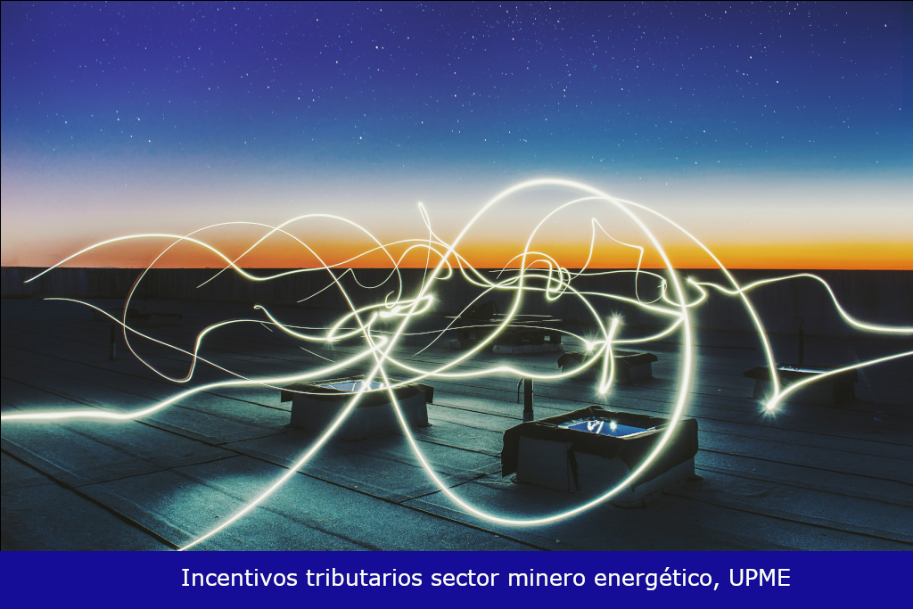 Incentivos tributarios sector minero energético UPME