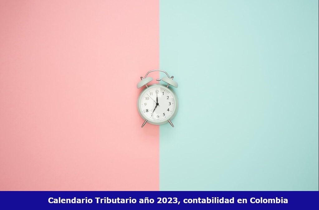 Calendario tributario 2023, contabilidad en Colombia