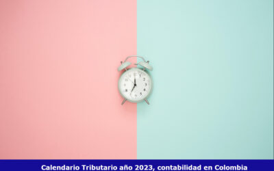 Calendario tributario 2023, contabilidad en Colombia